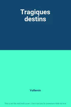 Couverture du produit · Tragiques destins