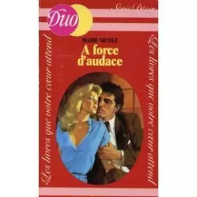 Couverture du produit · A force d'audace
