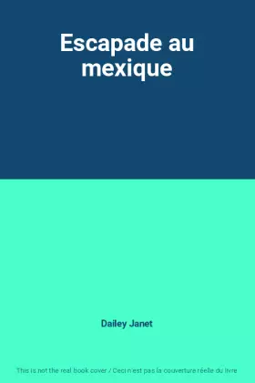 Couverture du produit · Escapade au mexique