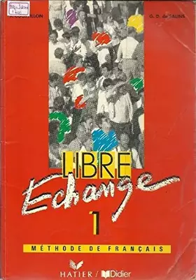 Couverture du produit · Libre Echange 1livre de l'élève