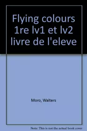 Couverture du produit · Flying colours, classe de première, LV1, LV2. Manuel