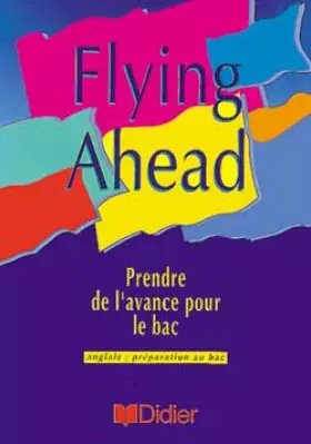 Couverture du produit · Flying Ahead. Workbook, préparation au bac