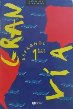 Couverture du produit · Gran via, Espagnol, tome 1, 4e LV2 et seconde LV3    manuel. Manuel