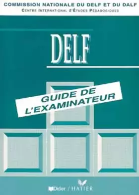 Couverture du produit · Delf. Guide De L'Examinateur