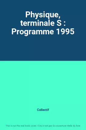 Couverture du produit · Physique, terminale S : Programme 1995