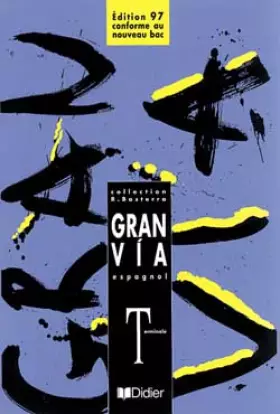 Couverture du produit · Gran via : Terminale LV2 (manuel)