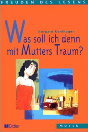 Couverture du produit · Was soll ich denn mit Mutters Traum ? - Livre