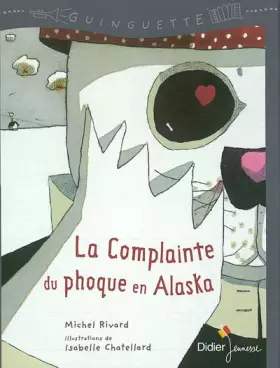 Couverture du produit · La Complainte du phoque en Alaska