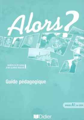 Couverture du produit · Alors ? niv.A1 - Guide pédagogique - version papier