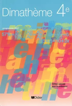 Couverture du produit · Dimathème 4e : Edition spéciale pour le professeur, programme 2007