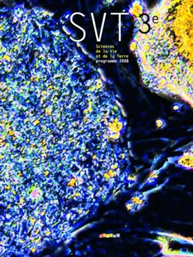 Couverture du produit · Sciences de la Vie et de la Terre 3e : Programme 2008