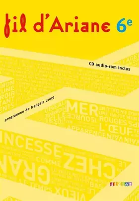Couverture du produit · Français 6e Fil d'Ariane : Programme de français 2009 (1CD audio)