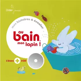 Couverture du produit · Au bain, mon lapin !