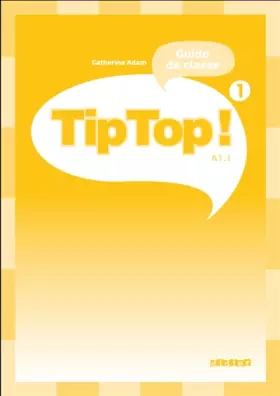 Couverture du produit · Tip Top ! niv.1 - Guide pédagogique - version papier