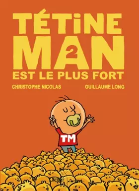 Couverture du produit · Tétine Man est le plus fort