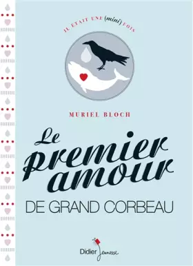 Couverture du produit · Le Premier Amour de Grand Corbeau