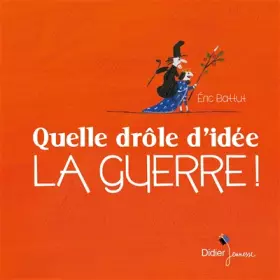 Couverture du produit · Quelle drôle d'idée la guerre !