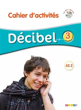 Couverture du produit · Décibel 3 niv.A2.2 - Cahier + CD mp3