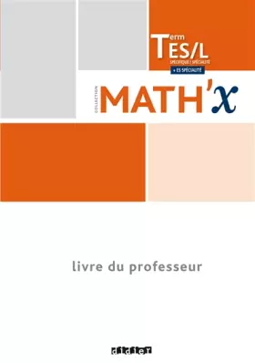 Couverture du produit · Math'x Tle ES- L (éd.2016) - Guide pédagogique - version papier