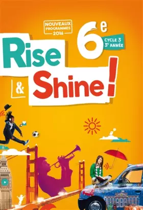 Couverture du produit · Rise and Shine 6e - Livre - Nouveau programme 2016