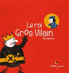 Couverture du produit · Le Roi Gros Vilain