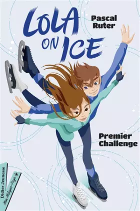 Couverture du produit · Lola on Ice, tome 1 - Premier challenge