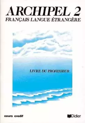 Couverture du produit · Archipel 2 : Livre du professeur