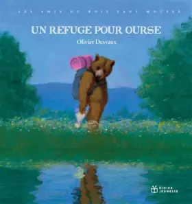 Couverture du produit · Les Amis du bois sans mousse - Un refuge pour Ourse
