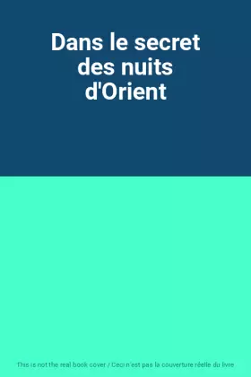 Couverture du produit · Dans le secret des nuits d'Orient