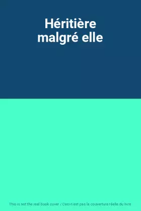 Couverture du produit · Héritière malgré elle