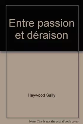 Couverture du produit · Entre passion et déraison