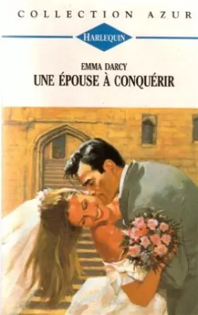 Couverture du produit · Une épouse à conquérir : Collection : Collection azur n° 1556