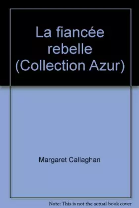 Couverture du produit · La fiancée rebelle (Collection Azur)