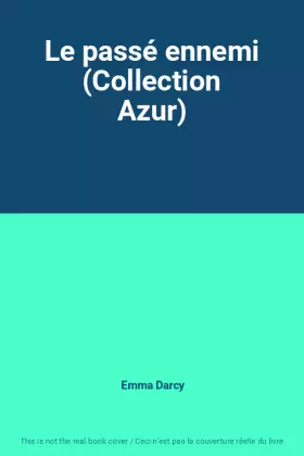 Couverture du produit · Le passé ennemi (Collection Azur)