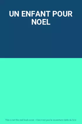 Couverture du produit · UN ENFANT POUR NOEL