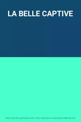Couverture du produit · LA BELLE CAPTIVE