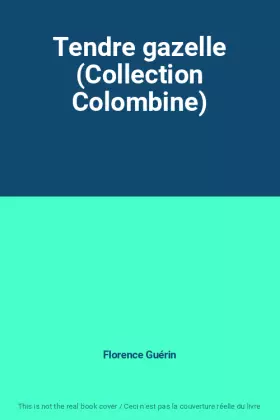 Couverture du produit · Tendre gazelle (Collection Colombine)