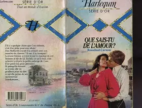 Couverture du produit · Que sais-tu de l'amour ? (Harlequin)