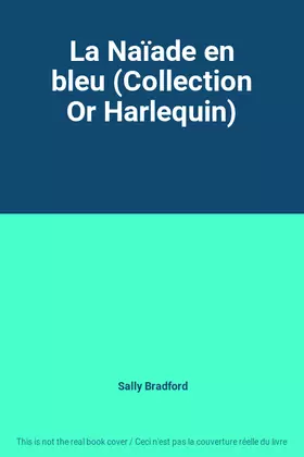 Couverture du produit · La Naïade en bleu (Collection Or Harlequin)