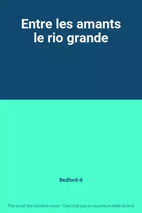 Couverture du produit · Entre les amants le rio grande