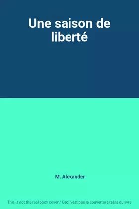 Couverture du produit · Une saison de liberté
