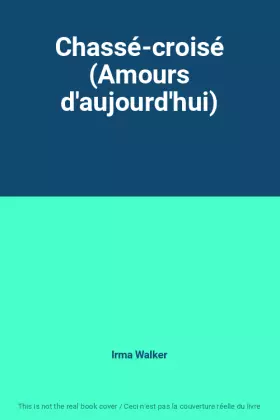 Couverture du produit · Chassé-croisé (Amours d'aujourd'hui)