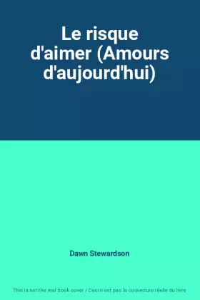 Couverture du produit · Le risque d'aimer (Amours d'aujourd'hui)