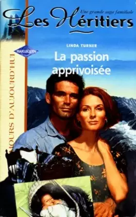 Couverture du produit · La passion apprivoisée