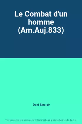 Couverture du produit · Le Combat d'un homme (Am.Auj.833)