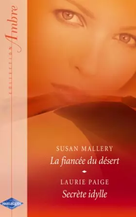 Couverture du produit · La fiancée du désert - Secrète idylle