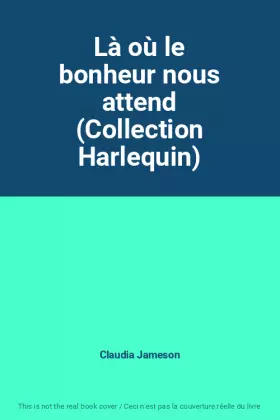 Couverture du produit · Là où le bonheur nous attend (Collection Harlequin)