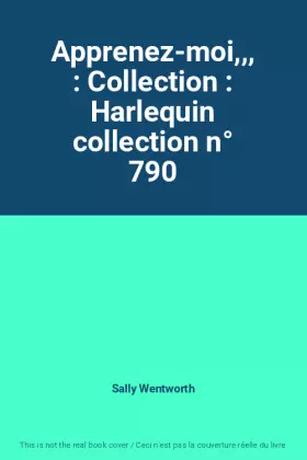 Couverture du produit · Apprenez-moi,,, : Collection : Harlequin collection n° 790