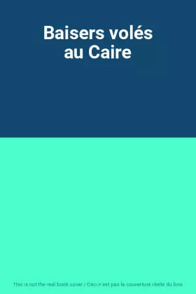 Couverture du produit · Baisers volés au Caire