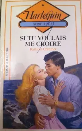 Couverture du produit · Si tu voulais me croire (Harlequin)